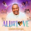 Calvin Bridges - All About The Love
