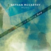 British Worship Leader Nathan McCarthy Releasing 'Love Songs To A Living God'