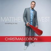 Matthew West - Something To Say (Christmas Edition)
