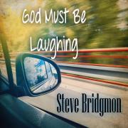 Steve Bridgmon Readies New Single 'God Must Be Laughing'
