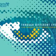 Spring Harvest 2010 Live Album 'Through Different Eyes' Released