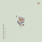 Mission House - I Don't Have Much
