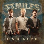 33 Miles - One Life To Love