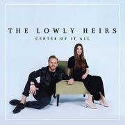The Lowly Heirs Release New Single 'Center Of It All'