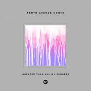 Tenth Avenue North - Greater Than All My Regrets