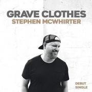 Stephen McWhirter Releases Debut Single 'Grave Clothes' Ahead of EP