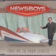Newsboys - Take Me To Your Leader