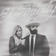 Drew & Ellie Holcomb - Electricity