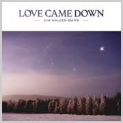 Kim Walker-Smith - Love Came Down