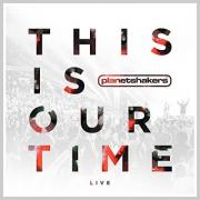 Planetshakers - This Is Our Time