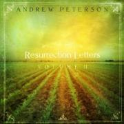 Andrew Peterson - Resurrection Letters Volume II