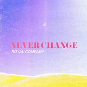 Royal Company Releases First Single 'Never Change'