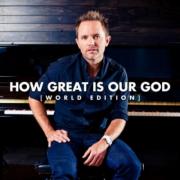 Chris Tomlin Releases 'How Great Is Our God (World Edition)' Single