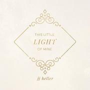 JJ Heller - This Little Light Of Mine