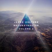 Jesus Culture - Reconstructed Vol. 1