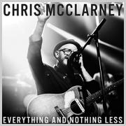 Chris McClarney Releasing Debut Live Album 'Everything And Nothing Less'