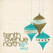 Tenth Avenue North - Deck The Halls