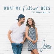 John Waller - What My Father Does (feat. Sophee Waller)
