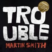 Martin Smith - Trouble (feat. The Kingdom Choir)