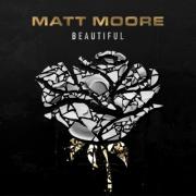 Matt Moore Tops CMWâ€™s Christian Rock Chart With Hope-Filled 'Beautiful'