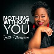 Toronto Singer Faith Thompson Releases 'Nothing Without You' Single