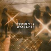 Women Who Worship Release New Song 'Great Mystery'