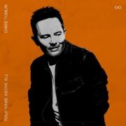 LTTM Album Awards 2023 - No. 6: Chris Tomlin - Your Name Above All