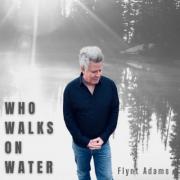 Flynt Adams Shares God's Grace With 'Who Walks on Water'