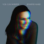 Singer/Songwriter Jennifer Marie Releases New EP Featuring the No. 1 Title Song, 'You Can Whisper'
