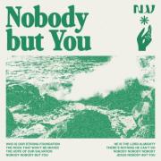 Nobody But You