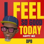 LTTM Single Awards 2024 - No. 5: DPB - I Feel So Good Today (Happy Mix)
