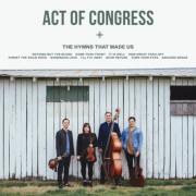 Act Of Congress Releases 'The Hymns That Made Us', Triumphs to Tragedies, These 10 Hymns Are a Soundtrack for These Genre-Bending Band Members' Lives