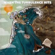 Hopeful. Rebels Against Hopelessness on 'When the Turbulence Hits'