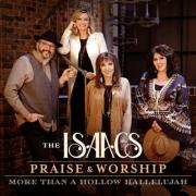 The Isaacs Release New Album 'Praise & Worship: More Than a Hollow Hallelujah' with Gaither Music Group