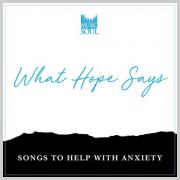 Music for the Soul's 'What Hope Says' Addresses the Rise in Anxiety Disorders