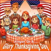 Singer Dr. B... Releases 'Glory Thanksgiving Day'