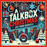 A Talkbox Christmas - Live In Nashville