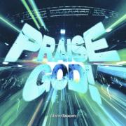 Planetboom - Praise God