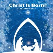 Gorgeous New Arrangement of the Beloved Classic, “Mary, Did You Know?,” is the Lead Single from Alabaster Grace's Debut Christmas EP, 'Christ Is Born'