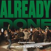 Multiple Stellar Award-winning Artist Alphaeus Anderson Presents The University of South Carolina Upstate Gospel Choir