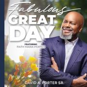 David A. Porter, Sr. Releases 'Fabulous Great Day' Single Featuring Faith Maria Porter