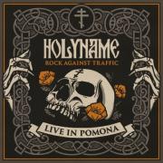 HolyName To Release 'Rock Against Traffic (Live In Pomona)'
