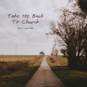Kelly Alayna Releases Christian/Country Single 'Take Me Back to Church'
