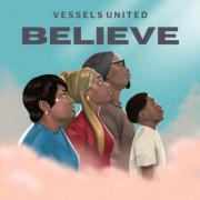 Vessels United - Believe