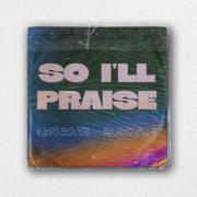 VoxMusic Releases Worship Single 'So I'll Praise'