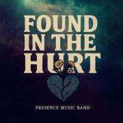 Presence Music Releases Hopeful New Single 'Found In The Hurt'