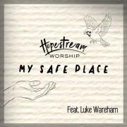 Hopestream Worship - My Safe Place