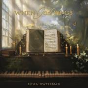 Australian Worship Leader Roma Waterman Releases 'When God Sings'