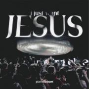 Planetboom - I Just Want Jesus