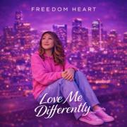 Freedom Heart Releases 'Love Me Differently'